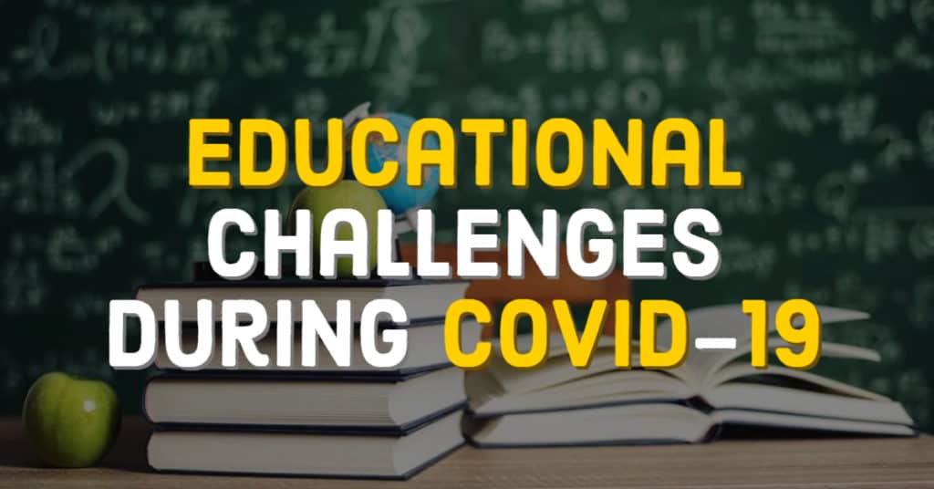 Challenges in Handling Disruption in Education during COVID-19