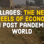 Villages: The New Wheels of Economy in Post-Pandemic World