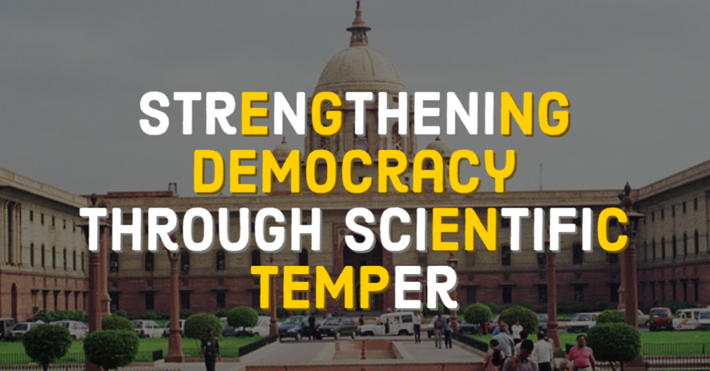 Strengthening democracy through scientific temper