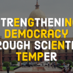 Strengthening democracy through scientific temper