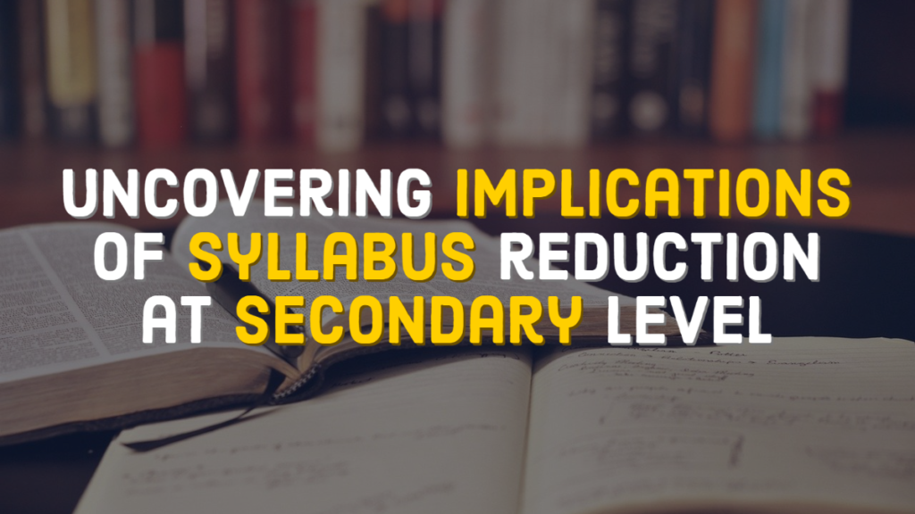 Uncovering implications of syllabus reduction