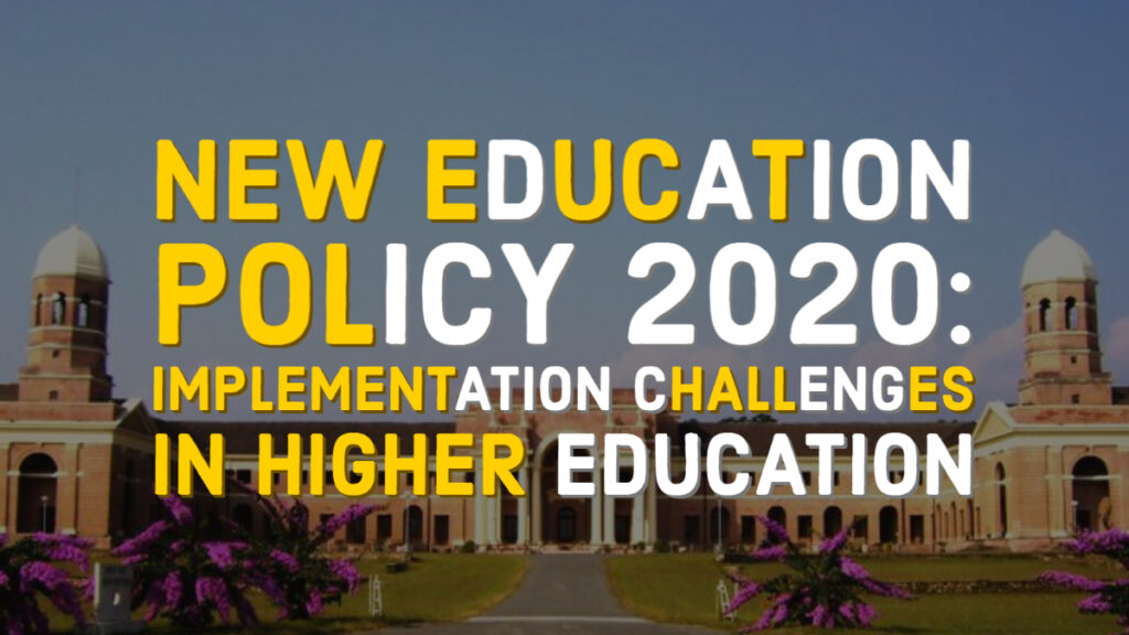 New Education Policy 2020: Implementation Challenges in Higher Education