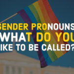 Gender Pronouns: What to be called?