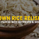 BROWN RICE RELISHES