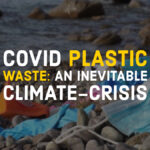 COVID giving inevitable Climate-crisis