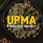 UPMA - A DELICIOUS DELICACY
