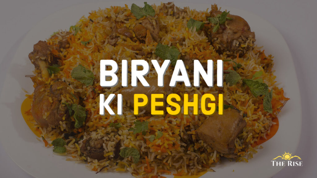 BIRYANI KI PESHGI