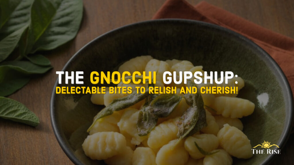 THE GNOCCHI GUPSHUP