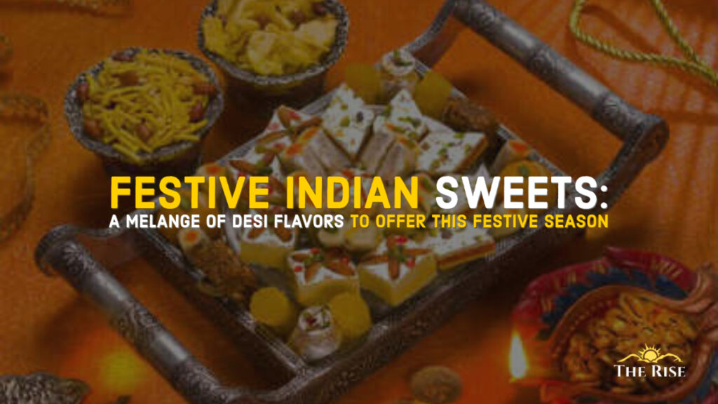 FESTIVE INDIAN SWEETS