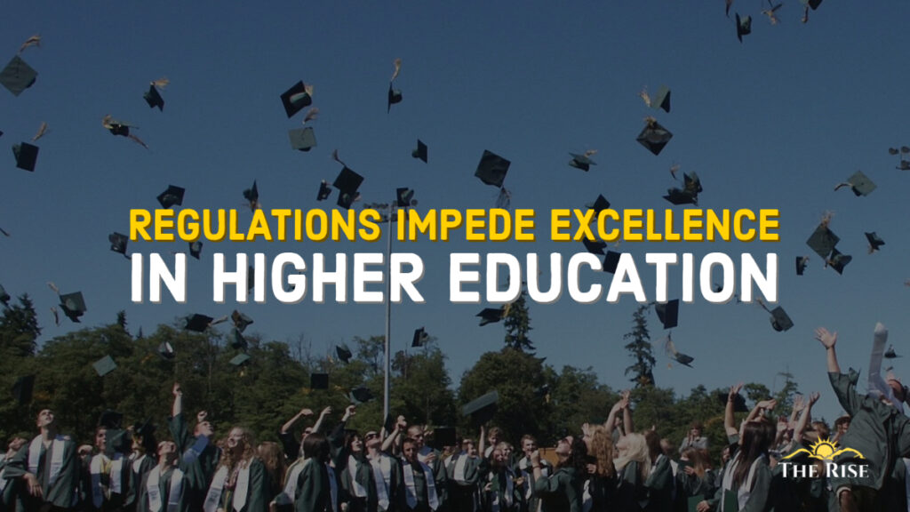 Regulations Impede Excellence in Higher Education