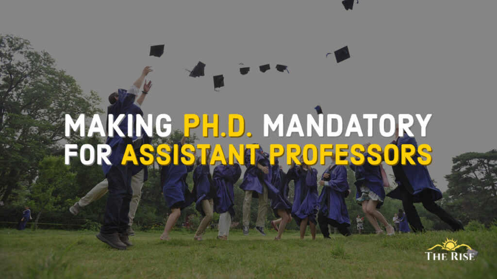 Making Ph.D. Mandatory for Assistant Professors