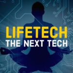 Next Tech is Lifetech