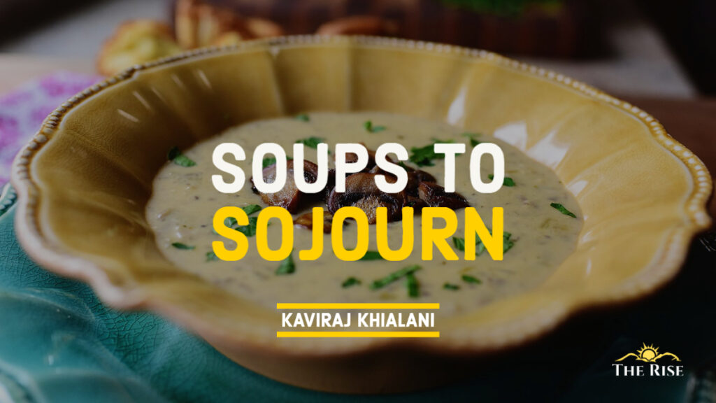 Soups to sojourn