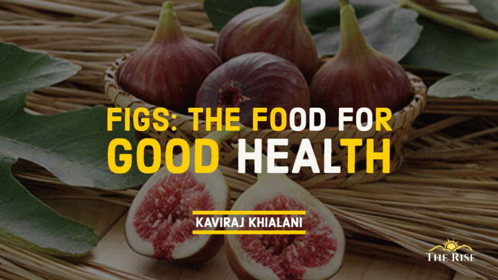 Figs: The Food for Good Health