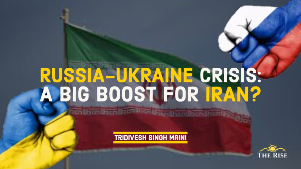 Russia-Ukraine Crisis_ A Big Boost for Iran