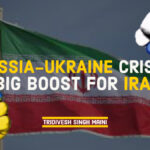 Russia-Ukraine Crisis_ A Big Boost for Iran