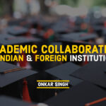 Academic Collaboration of Indian and Foreign Institutions