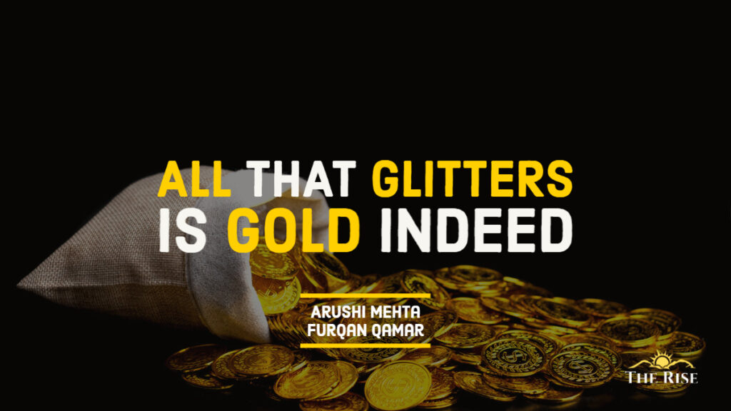 All that glitters is gold indeed