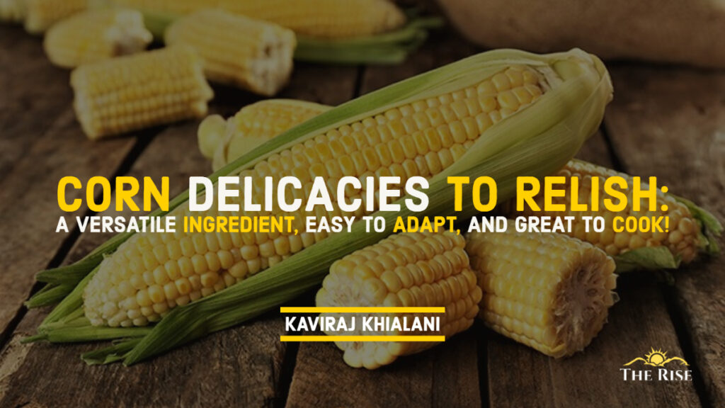 CORN DELICACIES TO RELISH