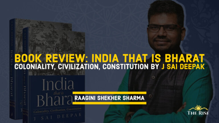 J Sai Deepak’s ‘India that is Bharat’ Attempts a Fresh Look at the Issue of Coloniality and Decoloniality