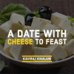 A DATE WITH CHEESE TO FEAST