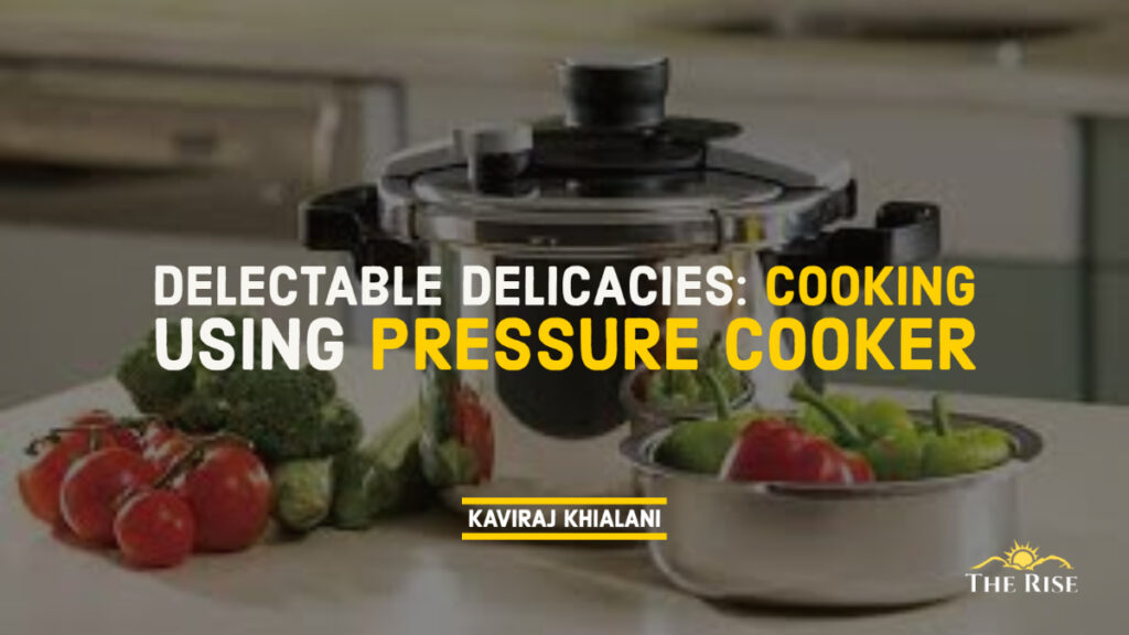 COOKING USING PRESSURE COOKER