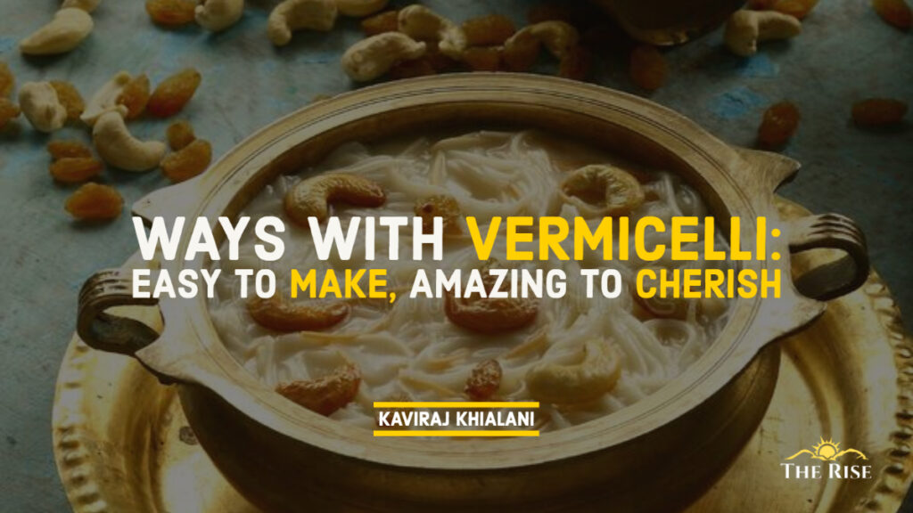 WAYS WITH VERMICELLI
