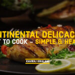 Continental Delicacies - Easy to Cook