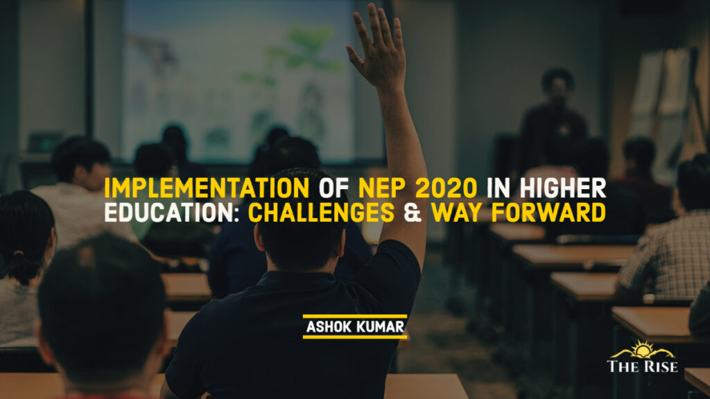 Implementation of NEP 2020 in Higher Education-Challenges & Way Forward.