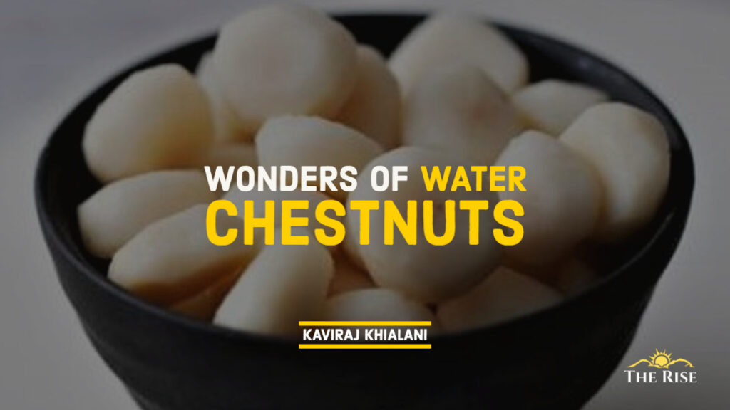 WONDERS OF WATER CHESTNUTS