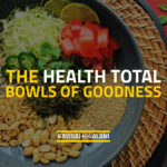 HEALTH TOTAL BOWLS OF GOODNESS