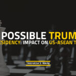 A Possible Trump Presidency: Impact On US-ASEAN Ties