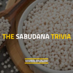 The Sabudana Trivia
