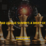 Bahrain Arab League Summit: A Brief of Outcomes