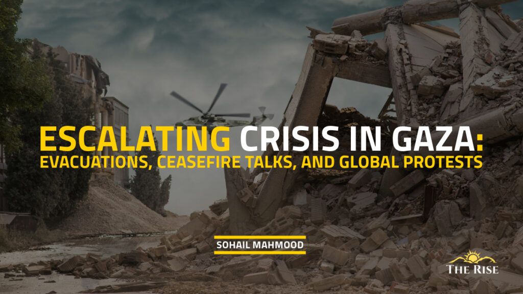 Escalating Crisis in Gaza: Evacuations, Ceasefire Talks, and Global Protests
