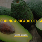 DE-CODING AVOCADO DELIGHTS