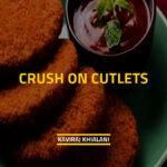 CRUSH ON CUTLETS