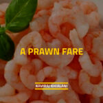 A PRAWN FARE