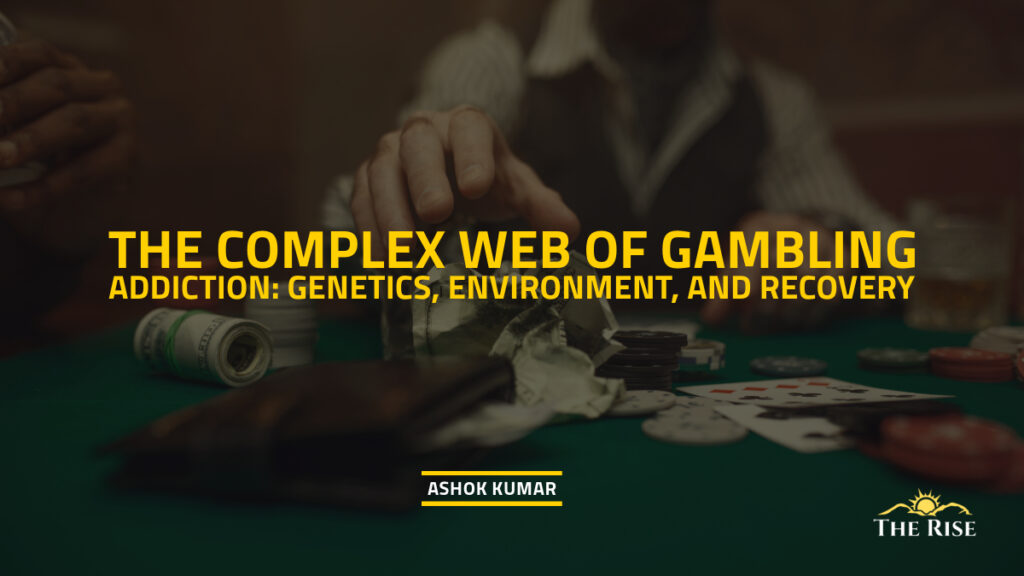 The Complex Web of Gambling Addiction: Genetics, Environment, and Recovery