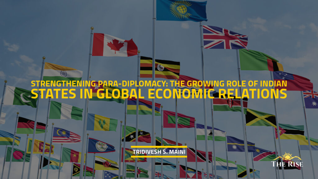 Strengthening Para-Diplomacy: The Growing Role of Indian States in Global Economic Relations