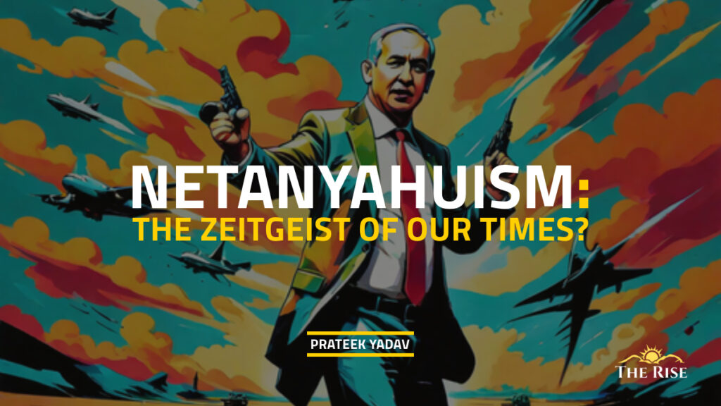 Netanyahuism zeitgeist Israel-Hamas