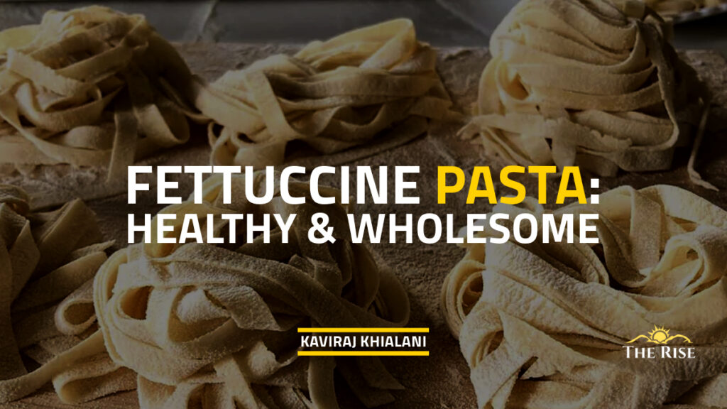 FAVOURING FETTUCCINE PASTA