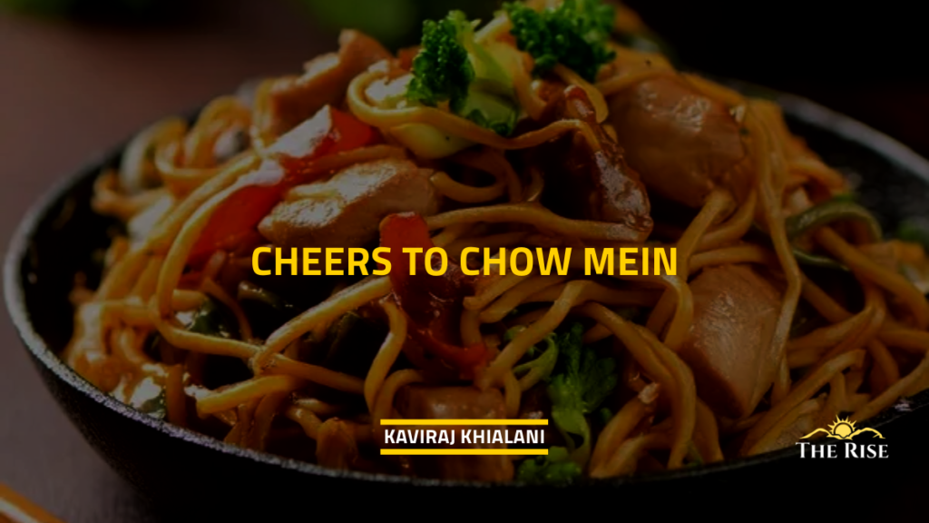 CHEERS TO CHOW MEIN