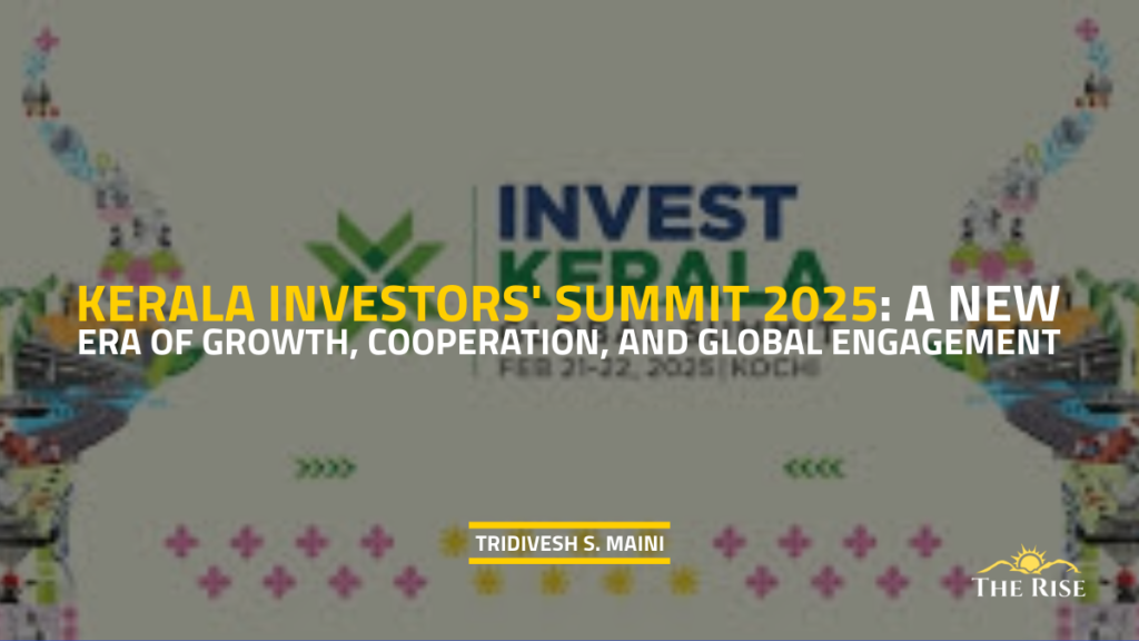 Kerala Investors' Summit 2025: A New Era of Growth, Cooperation, and Global Engagement