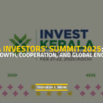 Kerala Investors' Summit 2025: A New Era of Growth, Cooperation, and Global Engagement