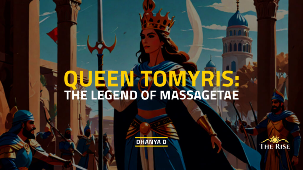 Queen Tomyris Massagetae Legend