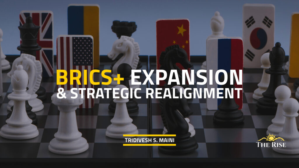 BRICS+ Expansion and Strategic Realignment