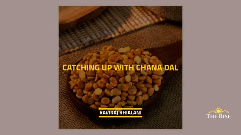 CATCHING UP WITH CHANA DAL