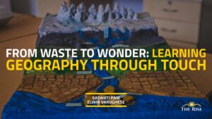 From Waste to Wonder- Learning Geography through Touch