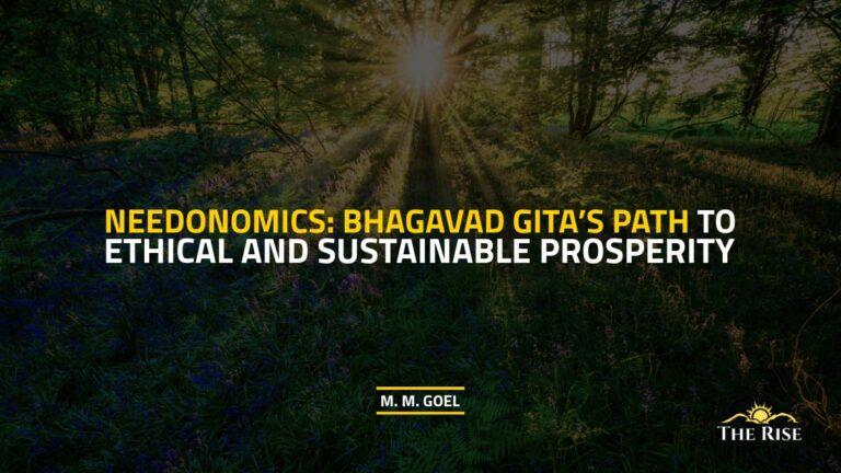 Needonomics: The Bhagavad Gita’s Path to Ethical and Sustainable Prosperity